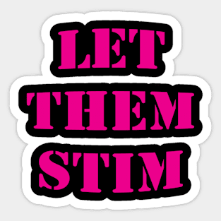Let Them Stim- Pink Sticker